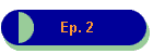 Ep. 2