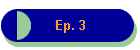 Ep. 3